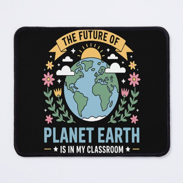 Item preview, The Future Of Planet Earth Is In My Classroom designed and sold by brinbotty.