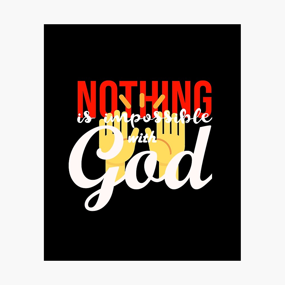 Poster Rien N Est Impossible Avec Dieu Par Ndhughes Redbubble
