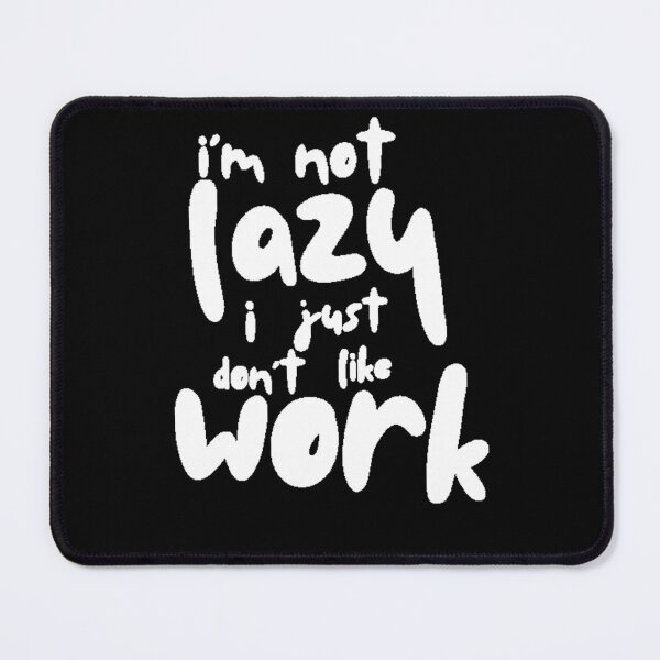 Item preview, im not lazy, i just dont like work 2 designed and sold by Mystic & Celestial Art.