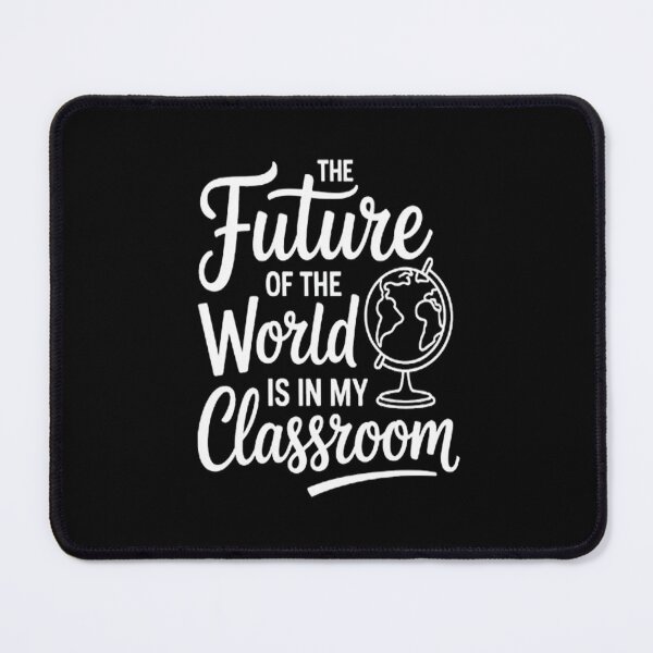 Item preview, The Future Of The World Is In My Classroom Inspiring Minds designed and sold by brinbotty.