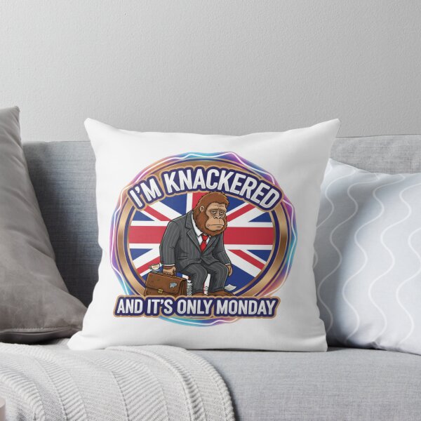 Item preview, I'm Knackered and It's Only Monday designed and sold by Bigfoot T-Shirt Co..