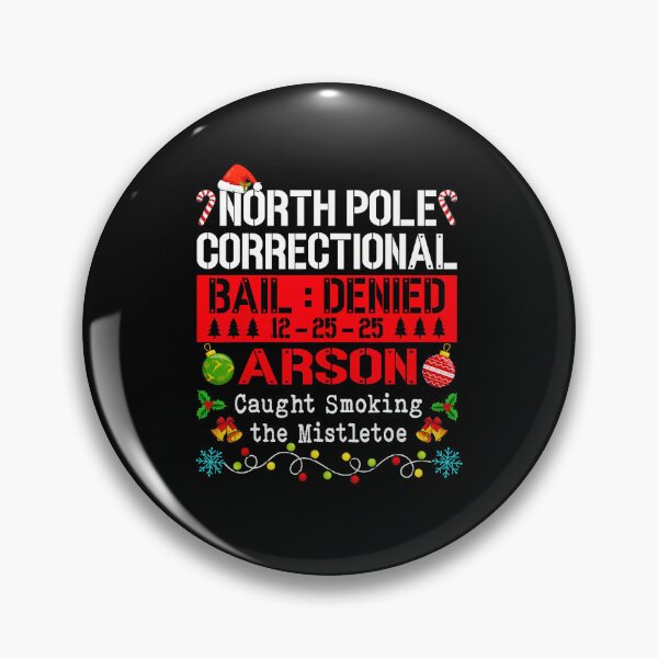 Item preview, North Pole Correctional Arson Caught Smoking The Mistletoe  designed and sold by WayTBeenkenArt.