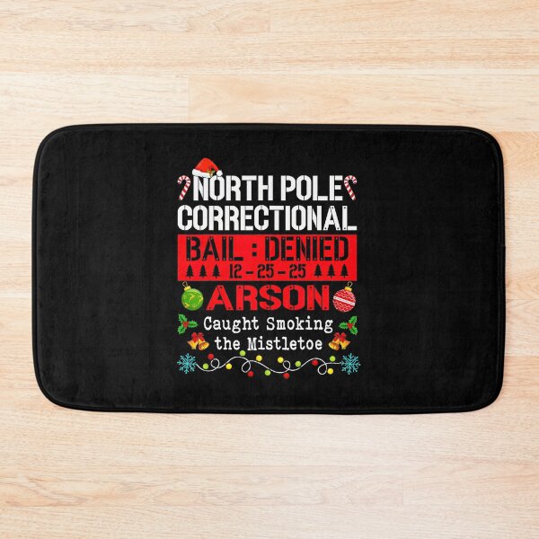 Item preview, North Pole Correctional Arson Caught Smoking The Mistletoe  designed and sold by WayTBeenkenArt.
