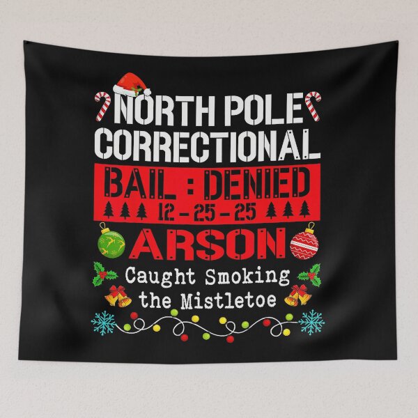 Item preview, North Pole Correctional Arson Caught Smoking The Mistletoe  designed and sold by WayTBeenkenArt.