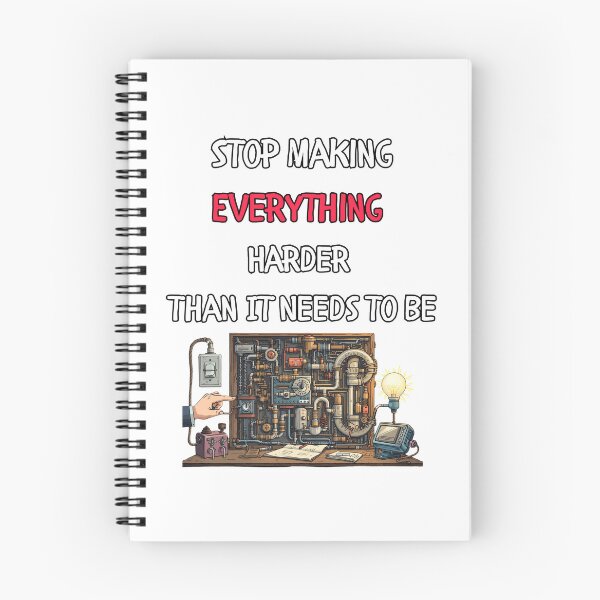 Item preview, Stop Making Everything Harder Than It Needs to Be designed and sold by signshirtz.