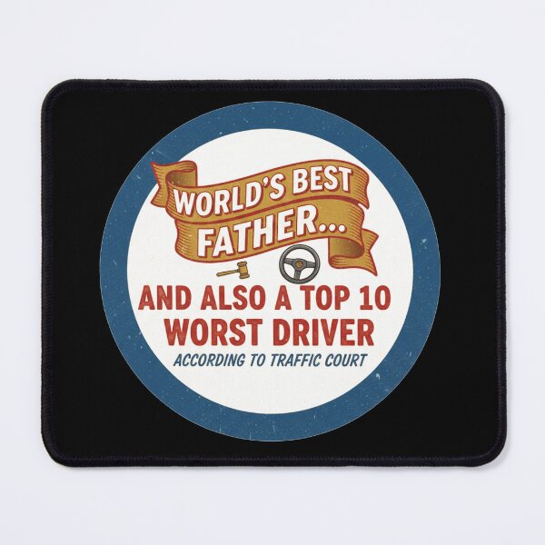 Item preview, World's Best Father... And Also A Top 10 Worst Driver According To Traffic Court Funny Gift designed and sold by Owcomm.