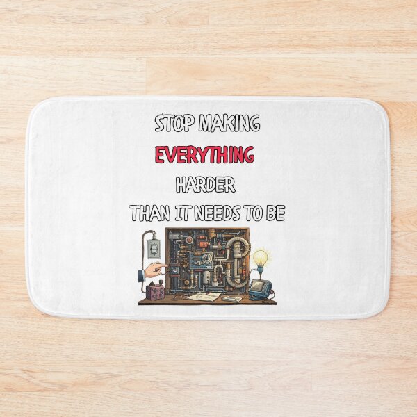 Item preview, Stop Making Everything Harder Than It Needs to Be designed and sold by signshirtz.