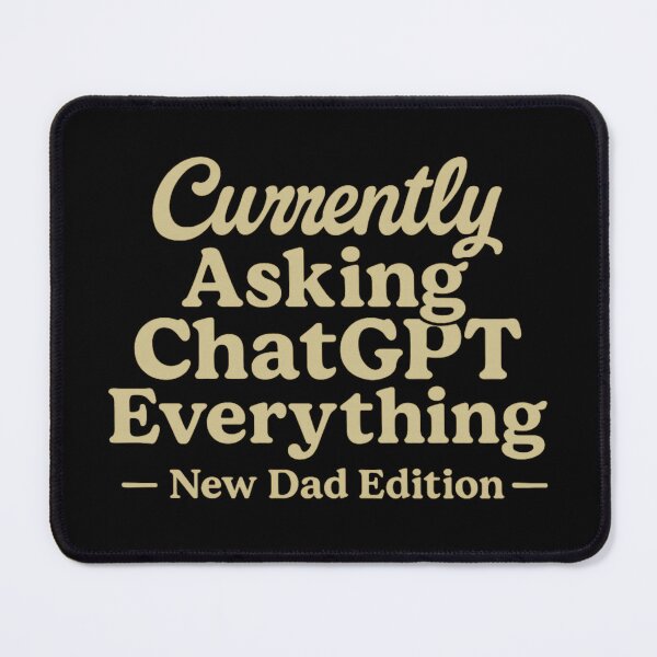Item preview, New Dad asking chatgpt everything designed and sold by Meandmyshop.