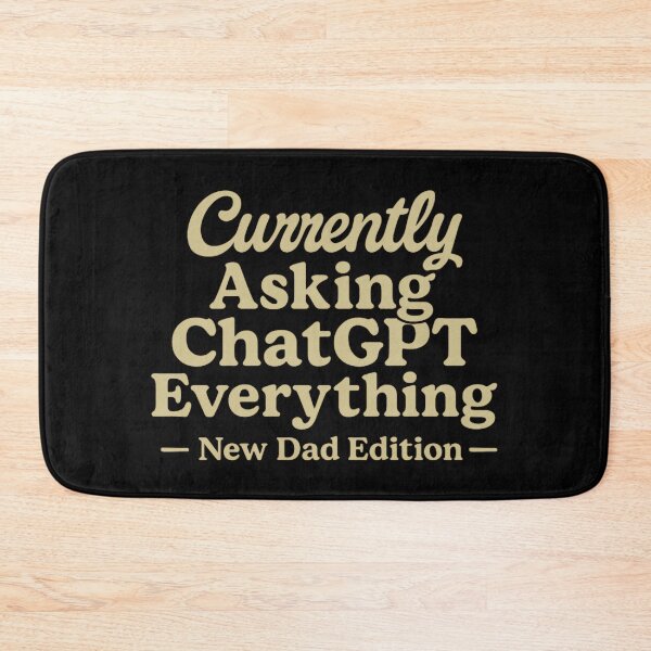 Item preview, New Dad asking chatgpt everything  designed and sold by Meandmyshop.