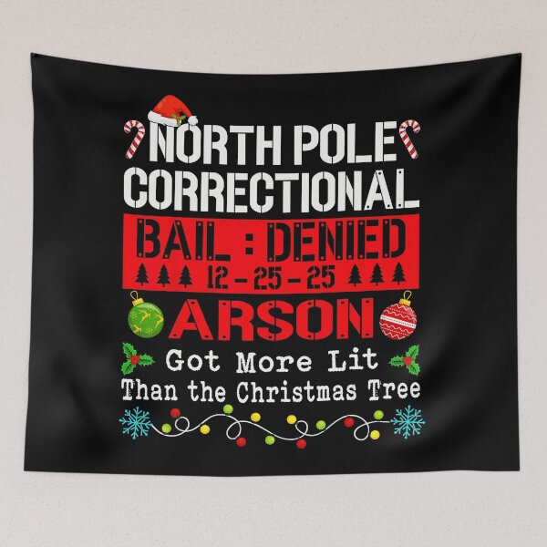 Item preview, North Pole Correctional Arson More Lit Than Christmas Tree  designed and sold by WayTBeenkenArt.