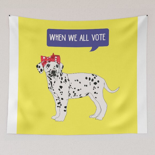 Item preview, Political Pups - When We All Vote Dalmatian Dog designed and sold by sketchandpaws.