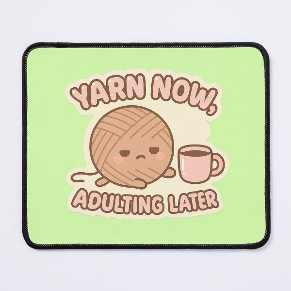 Item preview, Yarn now Adulting later designed and sold by Iail Ioa.