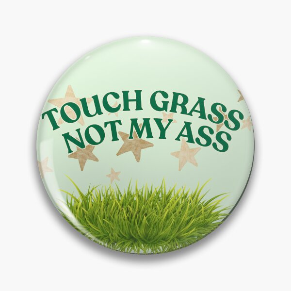 Item preview, Touch Grass NOT My Ass designed and sold by Sarah Haggerty's Creations.