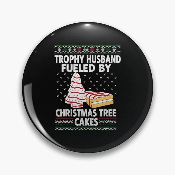 Item preview, Trophy Husband Fueled By Christmas Tree Cakes Funny Xmas  designed and sold by JEFDodsonArt.