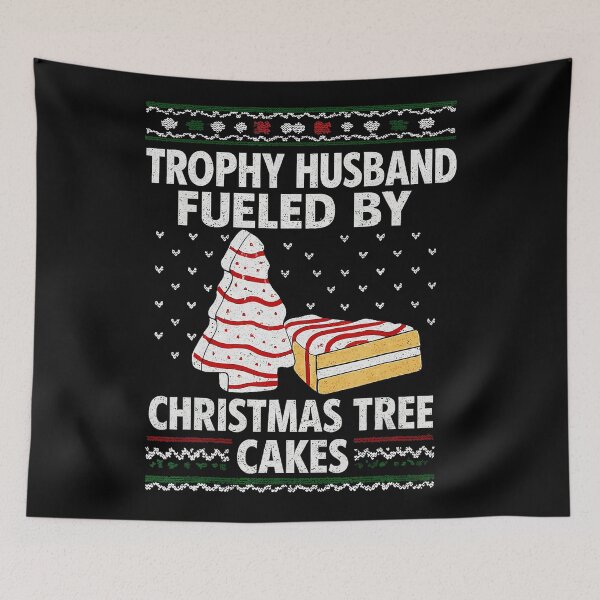 Item preview, Trophy Husband Fueled By Christmas Tree Cakes Funny Xmas  designed and sold by JEFDodsonArt.