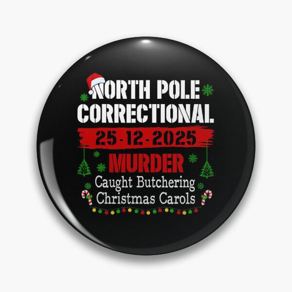 Item preview, North Pole Correctional Murder Caught Butchering Christmas  designed and sold by WayTBeenkenArt.