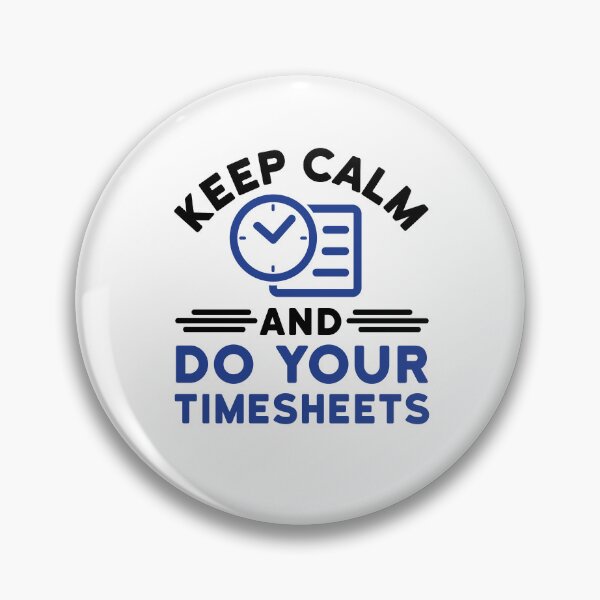 Item preview, Keep Calm and Do Your Timesheets designed and sold by jaygo.