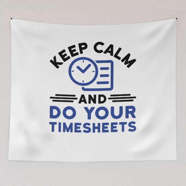Item preview, Keep Calm and Do Your Timesheets designed and sold by jaygo.