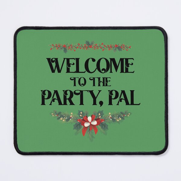 Item preview, Welcome to the party, pal designed and sold by RebelHeroUK.