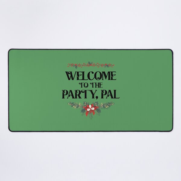 Item preview, Welcome to the party, pal designed and sold by RebelHeroUK.