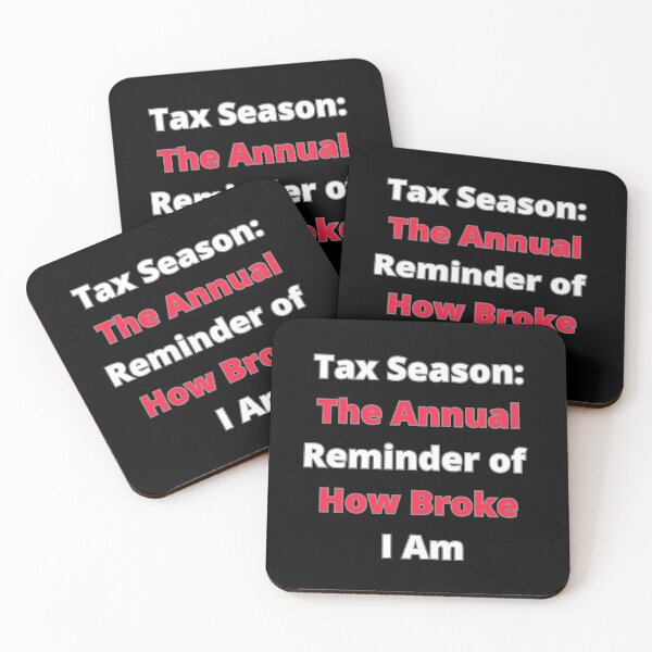 Item preview, Tax Season: The Annual Reminder of How Broke I Am designed and sold by signshirtz.