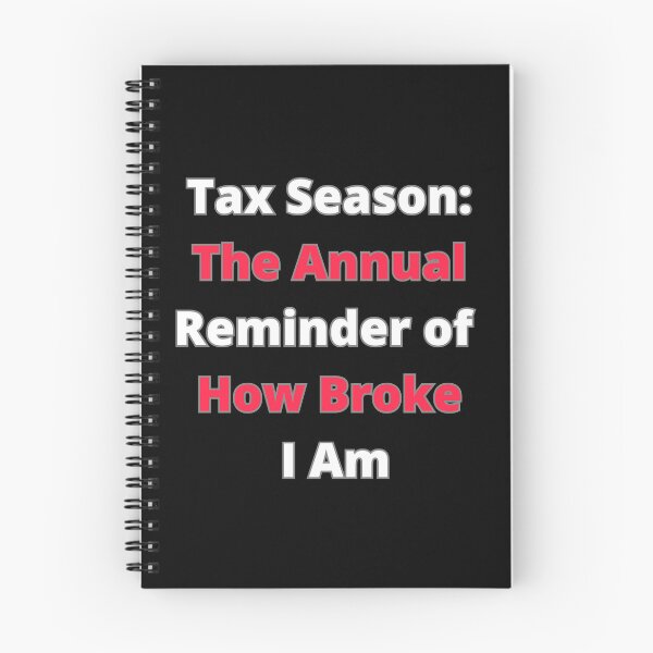 Item preview, Tax Season: The Annual Reminder of How Broke I Am designed and sold by signshirtz.