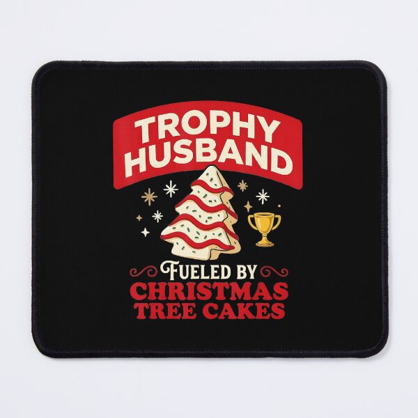 Item preview, Trophy Husband Fueled By Christmas Tree Cakes Funny Xmas  designed and sold by JEFDodsonArt.