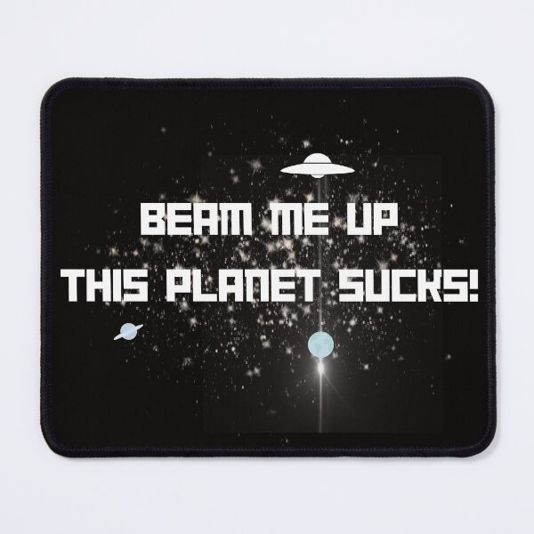 Item preview, Beam me up, this planet sucks designed and sold by TorrezvilleTees.