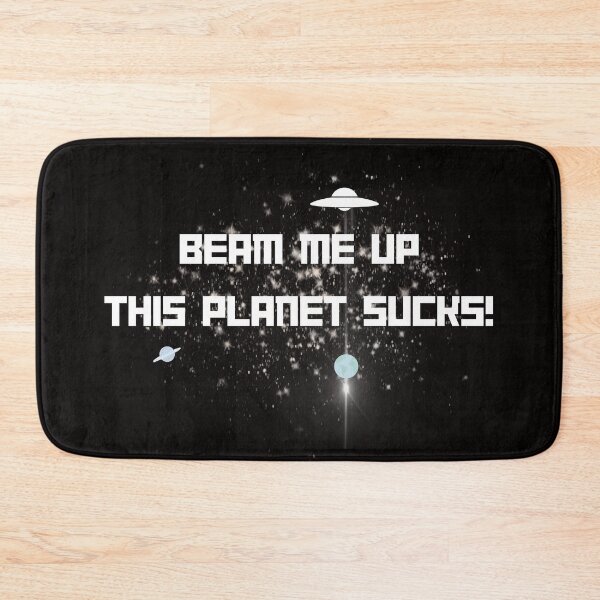 Item preview, Beam me up, this planet sucks designed and sold by TorrezvilleTees.