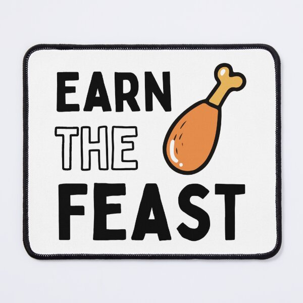 Item preview, Earn The Feast – Funny Motivation Food Quote Typography Design designed and sold by TorqueThread.