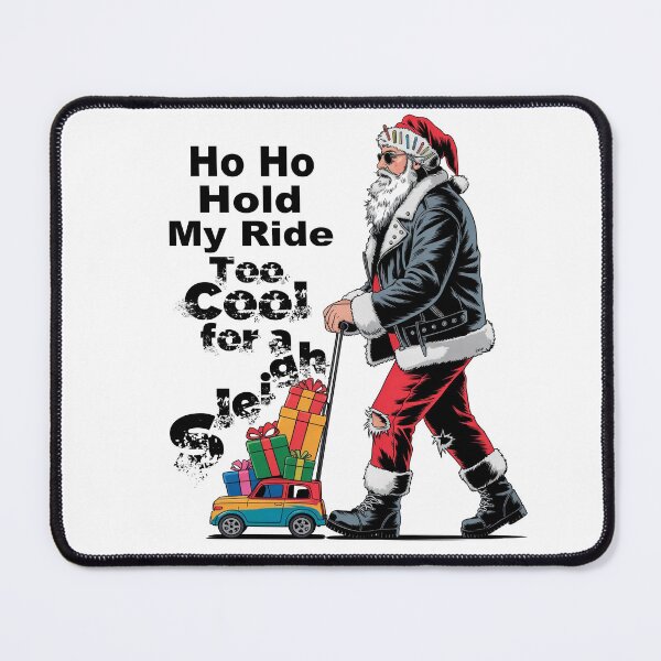 Item preview, Ho Ho Hold my ride - Too cool for a Sleigh designed and sold by Concept-Hub.