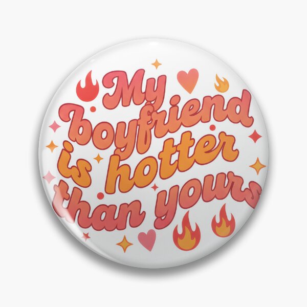 Item preview, My Boyfriend is Hotter Than Yours designed and sold by AlluraInc.