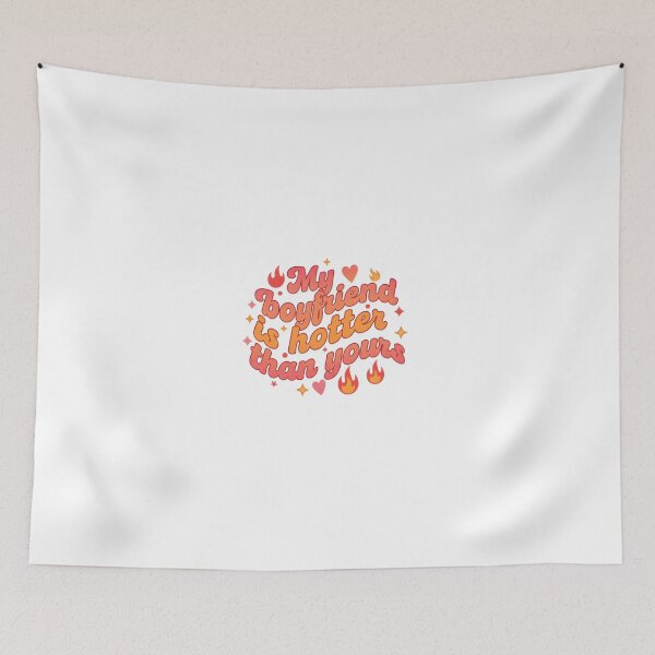 Item preview, My Boyfriend is Hotter Than Yours designed and sold by AlluraInc.
