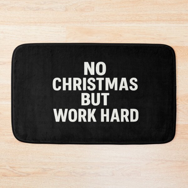 Item preview, NO CHRISTMAS BUT WORK HARD – Hustle Mindset Bold Typography Design designed and sold by Amazing-Shop5T.