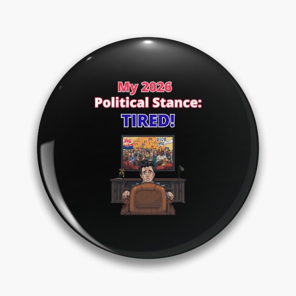 Item preview, My 2026 Political Stance: Tired designed and sold by signshirtz.