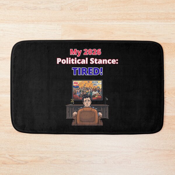 Item preview, My 2026 Political Stance: Tired designed and sold by signshirtz.