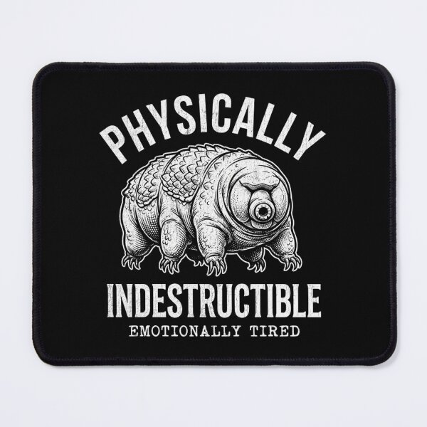 Item preview, Physically Indestructible Emotionally Tired Tardigrade designed and sold by Mason-Pride.