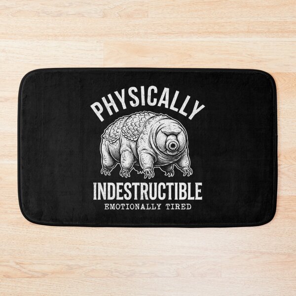 Item preview, Physically Indestructible Emotionally Tired Tardigrade designed and sold by Mason-Pride.