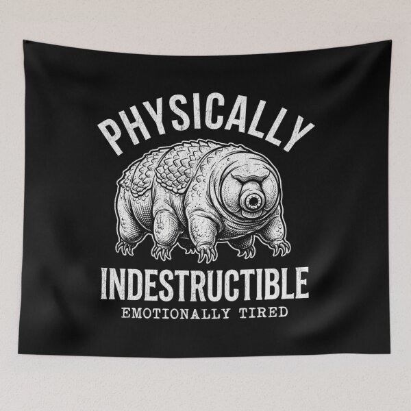 Item preview, Physically Indestructible Emotionally Tired Tardigrade designed and sold by Mason-Pride.