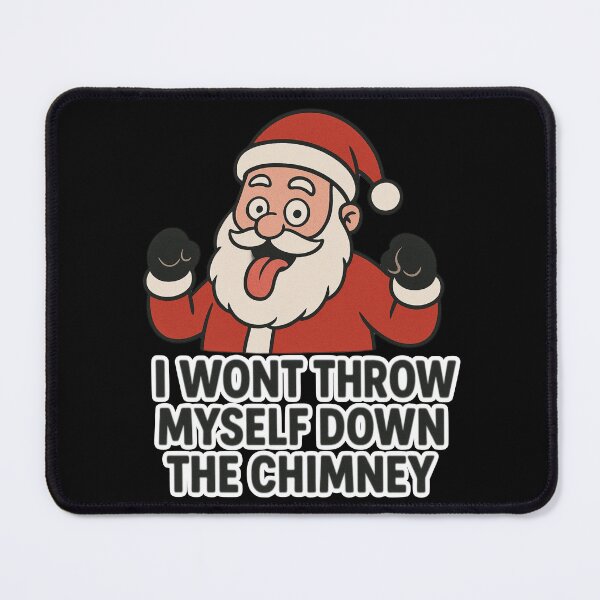 Item preview, I Won’t Throw Myself Down The Chimney – Funny Santa Christmas designed and sold by RkRihan.
