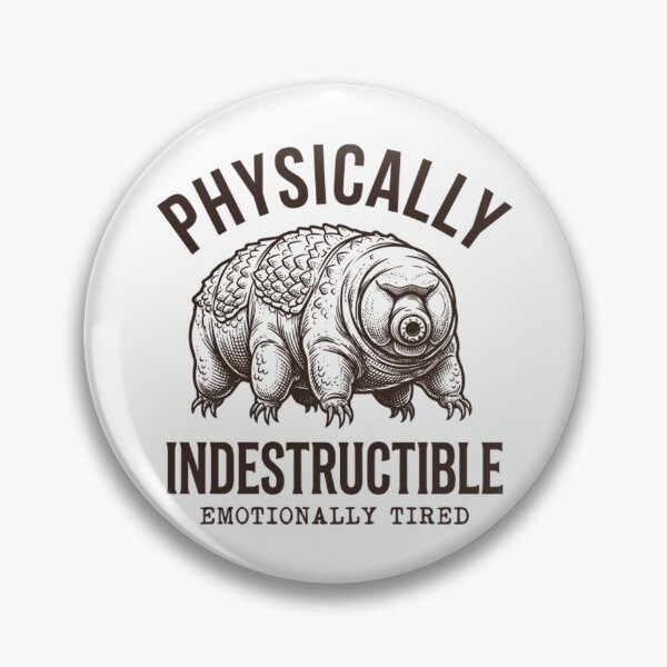 Item preview, Physically Indestructible Emotionally Tired Tardigrade designed and sold by Mason-Pride.