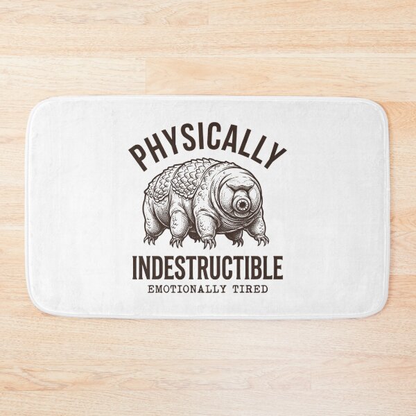 Item preview, Physically Indestructible Emotionally Tired Tardigrade designed and sold by Mason-Pride.