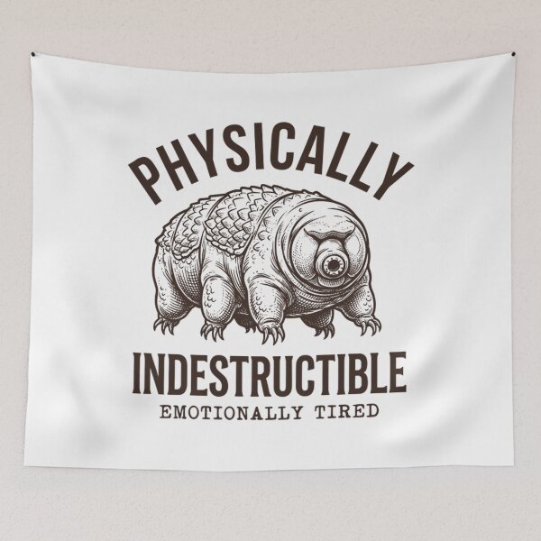 Item preview, Physically Indestructible Emotionally Tired Tardigrade designed and sold by Mason-Pride.