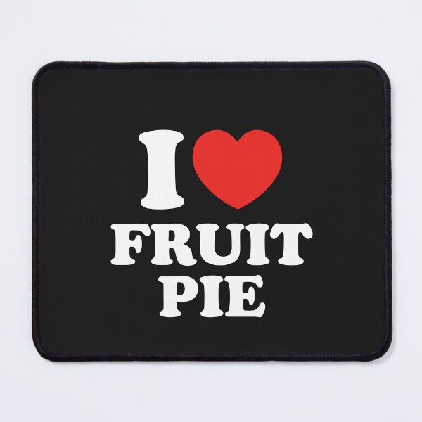 Item preview, I Love Fruit Pie designed and sold by shitpostee.