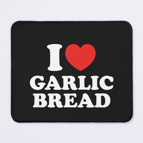 Item preview, I Love Garlic Bread designed and sold by shitpostee.