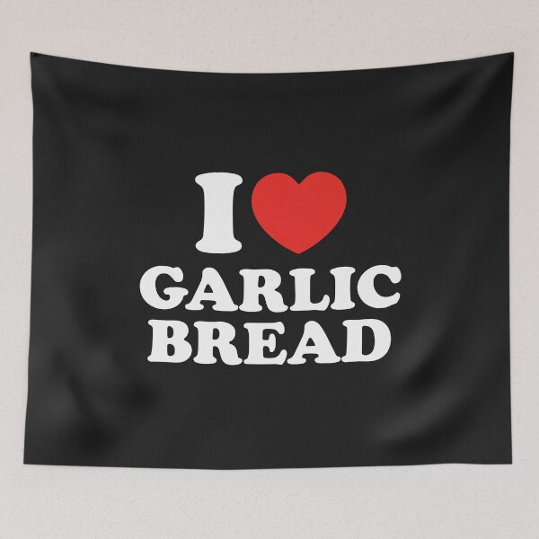 Item preview, I Love Garlic Bread designed and sold by shitpostee.