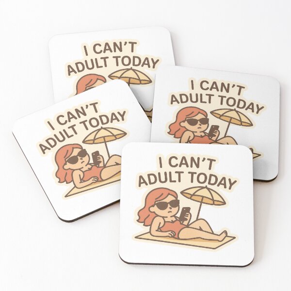 Item preview, I Can’t Adult Today Beach Girl designed and sold by DivinelyAligned8.