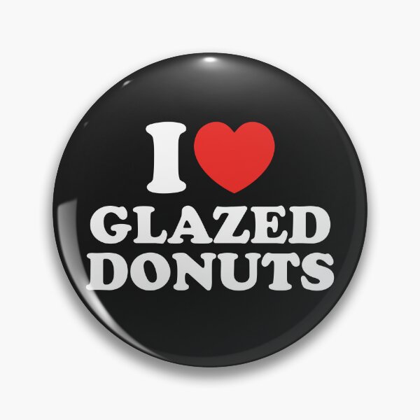 Item preview, I Love Glazed Donuts designed and sold by shitpostee.