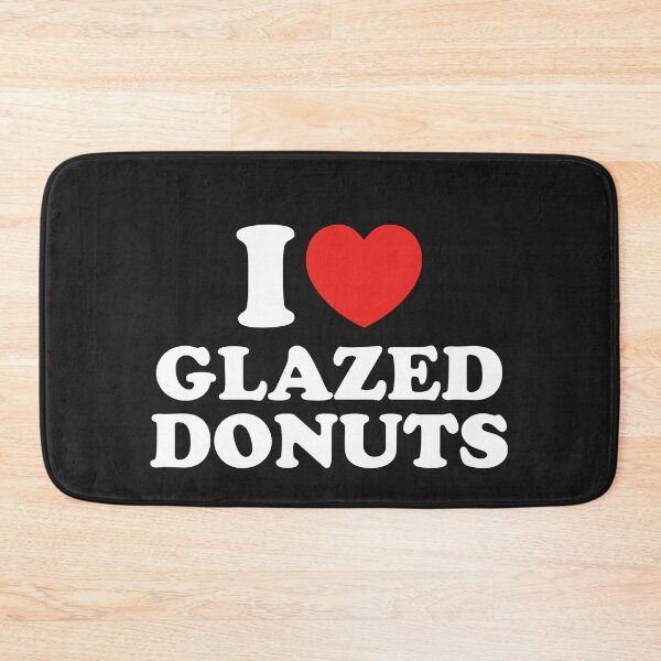 Item preview, I Love Glazed Donuts designed and sold by shitpostee.