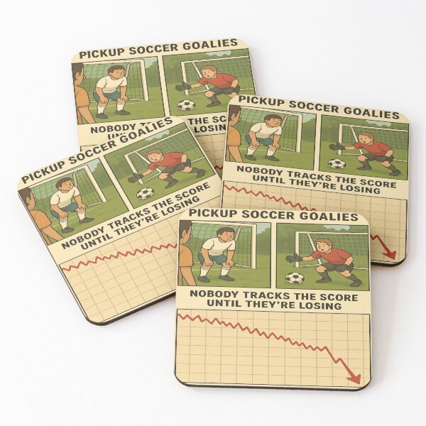Item preview, Pickup Soccer Goalies: Nobody Tracks the Score Until They’re Losing designed and sold by POD DYNASTY.